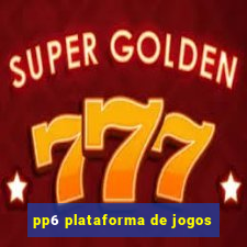 pp6 plataforma de jogos